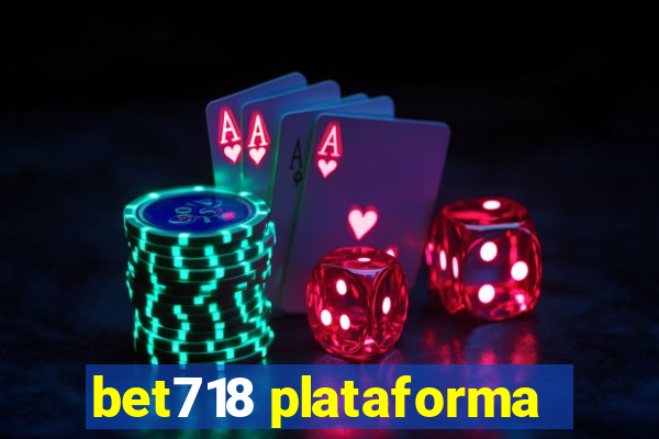 bet718 plataforma